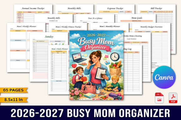 The Busy Mom Organizer 2026–2027: A Complete All-in-One Planner for Juggling Life, Home, and Baby